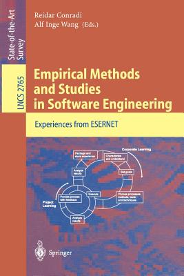 Empirical Methods and Studies in Software Engineering: Experiences from Esernet - Conradi, Reidar (Editor), and Wang, Alf Inge (Editor)