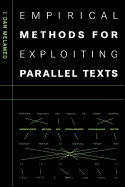 Empirical Methods for Exploiting Parallel Texts