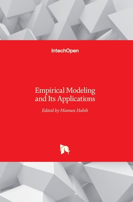 Empirical Modeling and Its Applications - Habib, MD Mamun, Dr. (Editor)