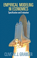 Empirical Modeling in Economics: Specification and Evaluation