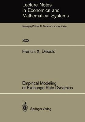 Empirical Modeling of Exchange Rate Dynamics - Diebold, Francis X
