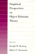 Empirical Perspectives on Object Relations Theory - Masling, Joseph M, PH.D. (Editor), and Bornstein, Robert F, PH.D. (Editor)