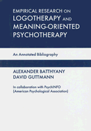 Empirical Research in Logotherapy and Meaning-Oriented Psychotherapy: An Annotated Bibliography