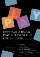 Empirically-Based Play Interventions for Children