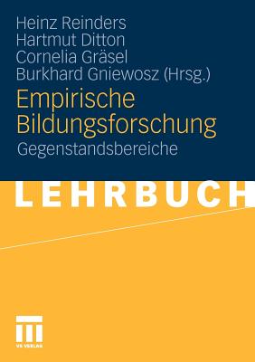 Empirische Bildungsforschung: Gegenstandsbereiche - Reinders, Heinz (Editor), and Ditton, Hartmut (Editor), and Gr Sel, Cornelia (Editor)