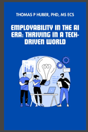 Employability in the AI Era: Thriving in a Tech-Driven World