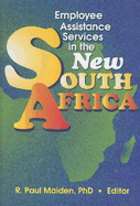 Employee Assistance Services in the New South Africa - Maiden, R Paul