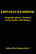 Employee Handbook: "For the Smaller Scale Business"