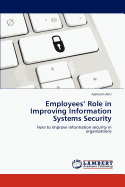 Employees' Role in Improving Information Systems Security