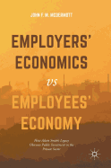 Employers' Economics Versus Employees' Economy: How Adam Smith's Legacy Obscures Public Investment in the Private Sector