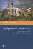 Employment and Shared Growth: Rethinking the Role of Labor Mobility for Development - Paci, Pierella (Editor), and Serneels, Pieter (Editor)