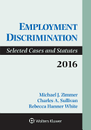 Employment Discrimination: Selected Cases and Statutes 2016 Supplement