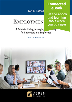 Employment Law: A Guide to Hiring, Managing, and Firing for Employers and Employees [Connected Ebook] - Rassas, Lori B
