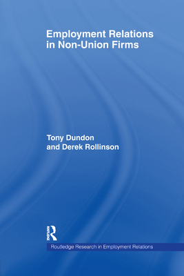 Employment Relations in Non-Union Firms - Dundon, Tony, and Rollinson, Derek