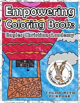 Empower Coloring Book: Eagles Christian Academy: Color with purpose. - Cary, Melody Joy