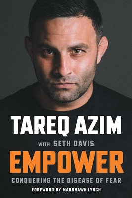 Empower: Conquering the Disease of Fear - Azim, Tareq, and Davis, Seth