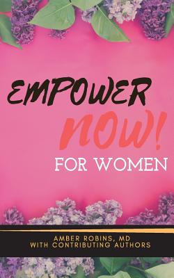 Empower Now for Women - Robins Mph, Mia, and Congress Do, Alisha Thompson, and Prout Mba, Danielle