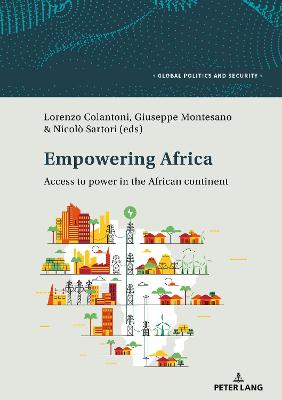 Empowering Africa: Access to power in the African continent - Kamel, Lorenzo, and Colantoni, Lorenzo (Editor), and Montesano, Giuseppe (Editor)