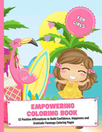 Empowering Coloring Book For Girls: 52 Positive Affirmations to Build Confidence, Happiness and Gratitude Flamingo Coloring Pages