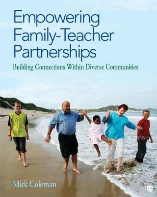 Empowering Family-Teacher Partnerships: Building Connections Within Diverse Communities - Coleman, Mick, Dr.
