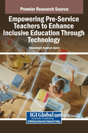 Empowering Pre-Service Teachers to Enhance Inclusive Education Through Technology