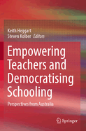 Empowering Teachers and Democratising Schooling: Perspectives from Australia