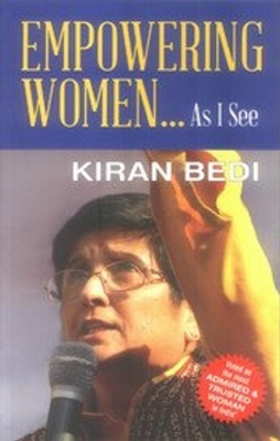 Empowering Women...As I See - Bedi, Kiran, Dr.