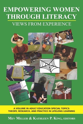 Empowering Women Through Literacy: Views from Experience - Miller, Mev (Editor), and King, Kathleen P (Editor)