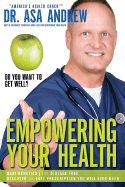 Empowering Your Health: Do You Want to Get Well? - Andrew, Asa