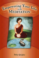 Empowering Your Life with Meditation