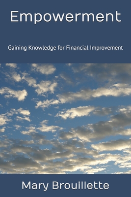 Empowerment: Gaining Knowledge for Financial Improvement - Hawkins, Terrence & Pam (Contributions by), and Carpenter, Matthew (Contributions by), and Brouillette, Mary