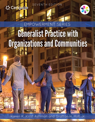 Empowerment Series: Generalist Practice with Organizations and Communities - Kirst-Ashman, Karen K, and Hull