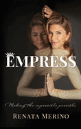 Empress: Making the Impossible Possible: Making the Impossible Possible
