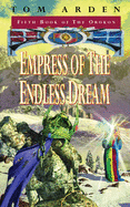 Empress Of The Endless Dream - Arden, Tom