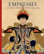 Empresses of China's Forbidden City, 1644-1912