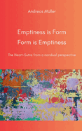 Emptiness is Form, Form is Emptiness: The Heart Sutra from a nondual perspective