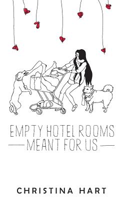 Empty Hotel Rooms Meant for Us - Hart, Christina