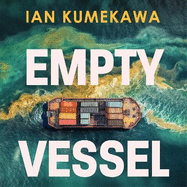 Empty Vessel: The Story of the Global Economy in One Ship