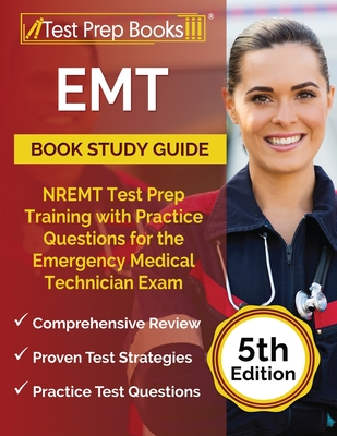 EMT Book Study Guide: NREMT Test Prep Training with Practice Questions for the Emergency Medical Technician Exam [5th Edition] - Rueda, Joshua