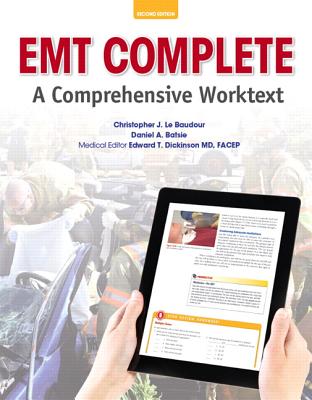 EMT Complete: A Comprehensive Worktext - Le Baudour, Chris, and Batsie, Daniel, and Dickinson, Edward