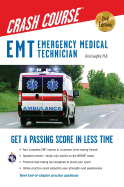 EMT (Emergency Medical Technician) Crash Course with Online Practice Test, 2nd Edition: Get a Passing Score in Less Time