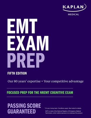 EMT Exam Prep: Focused Prep for the NREMT Cognitive Exam - Kaplan Medical