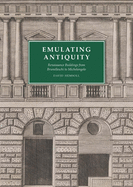 Emulating Antiquity: Renaissance Buildings from Brunelleschi to Michelangelo