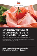 Emulsion, texture et microstructure de la mortadelle de poulet