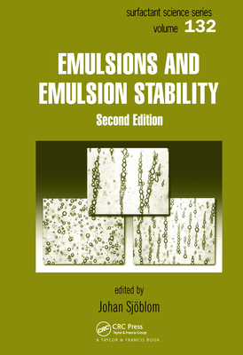 Emulsions and Emulsion Stability: Surfactant Science Series/61 - Sjoblom, Johan (Editor)