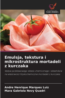 Emulsja, tekstura i mikrostruktura mortadeli z kurczaka - Marques Luiz, Andre Henrique, and Novy Quadri, Mara Gabriela