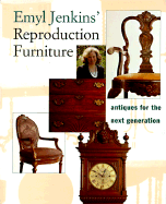 Emyl Jenkins' Reproduction Furniture: Antiques for the Next Generation - Jenkins, Emyl, and Kovel, Terry H (Foreword by), and Kovel, Ralph M (Foreword by)