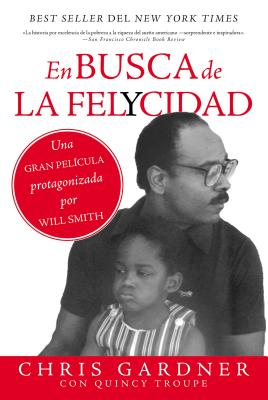 En Busca de La Felycidad (Pursuit of Happyness - Spanish Edition) - Gardner, Chris