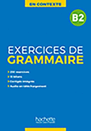 En Contexte Grammaire: Exercices de grammaire B2