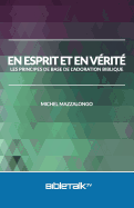 En Esprit Et En V?rit?: Les Principes de Base de l'Adoration Biblique